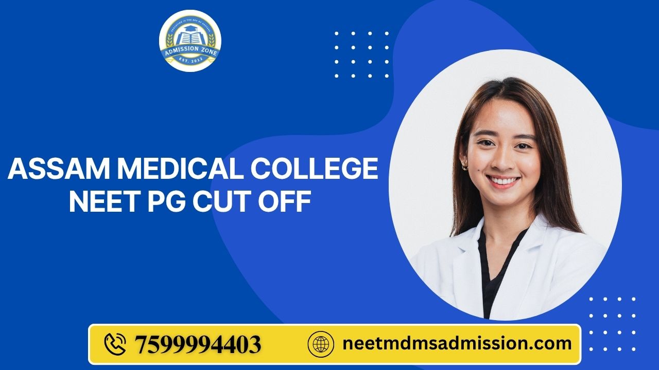 Assam Medical college neet pg cut off