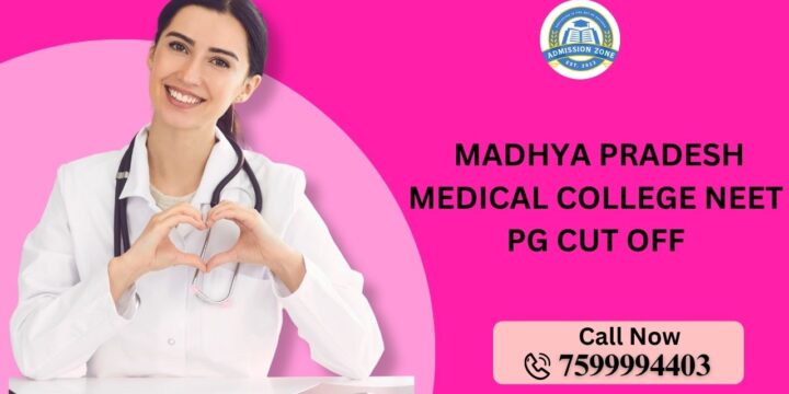 Madhya Pradesh Medical College NEET PG Cut Off