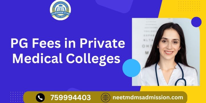 PG Fees in Private Medical Colleges