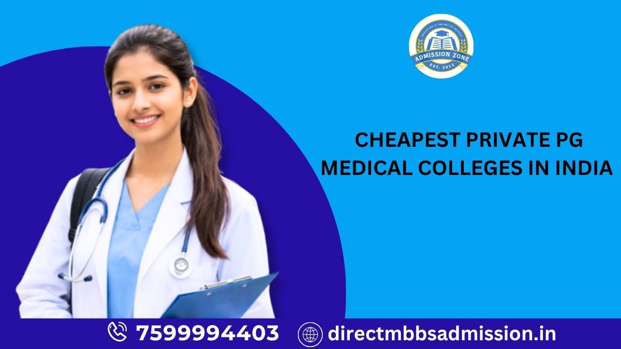 cheapest private pg medical colleges in India