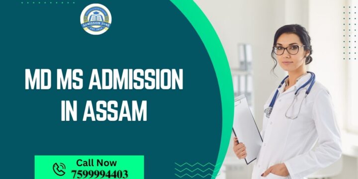 MD MS Admission in Assam