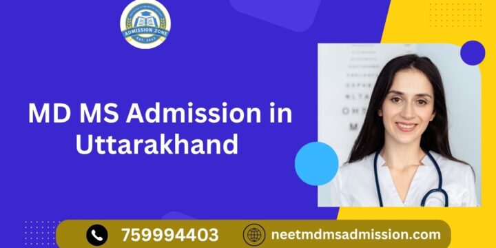 MD MS Admission in Uttarakhand