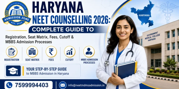 Haryana NEET Counselling 2026: Complete Guide to Registration, Seat Matrix, Fees, Cutoff & MBBS Admission Processes