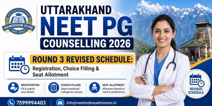 Uttarakhand NEET PG Counselling 2026 Round 3 Revised Schedule: Registration, Choice Filling & Seat Allotment