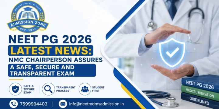 NEET PG 2026 Latest News: NMC Chairperson Assures a Safe, Secure and Transparent Exam