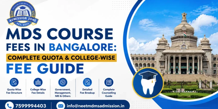 MDS Course Fees in Bangalore: Complete Quota & College-Wise Fee Guide